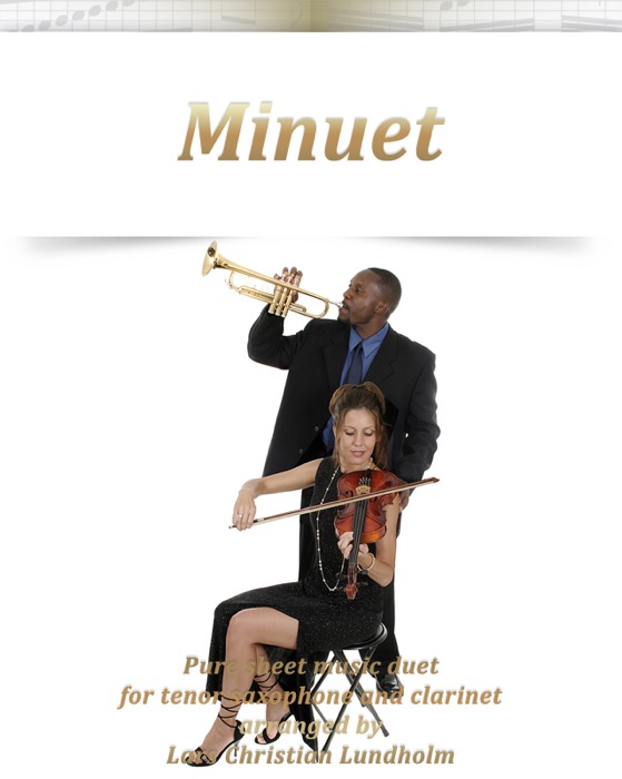 Minuet Pure Sheet Music Duet for Tenor Saxophone and Clarinet Arranged By Lars Christian Lundholm