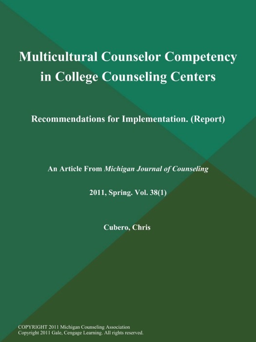 Multicultural Counselor Competency in College Counseling Centers: Recommendations for Implementation (Report)