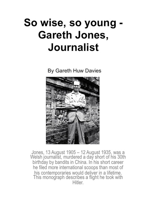 So Wise, So Young - Gareth Jones, Journalist.