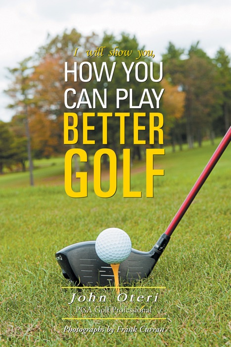 I Will Show You How You Can Play Better Golf