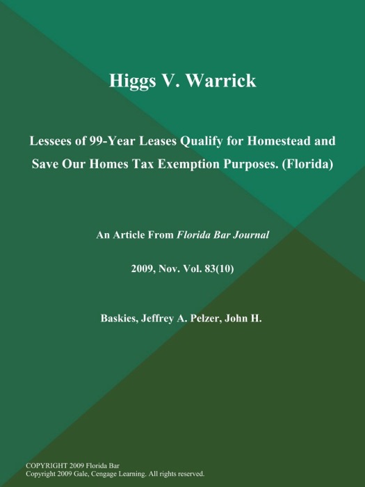 Higgs V. Warrick: Lessees of 99-Year Leases Qualify for Homestead and Save Our Homes Tax Exemption Purposes (Florida)