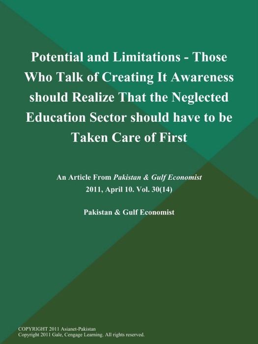 Potential and Limitations - Those Who Talk of Creating It Awareness should Realize That the Neglected Education Sector should have to be Taken Care of First