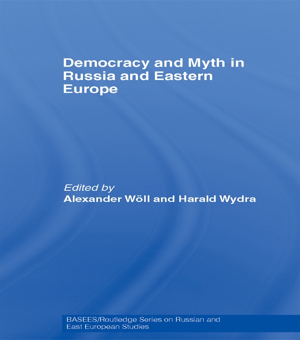 Democracy and Myth in Russia and Eastern Europe