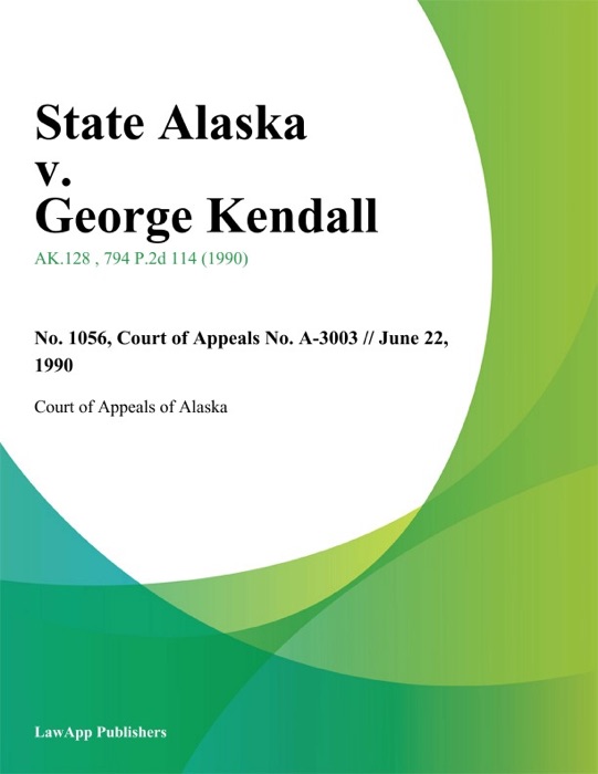 State Alaska v. George Kendall