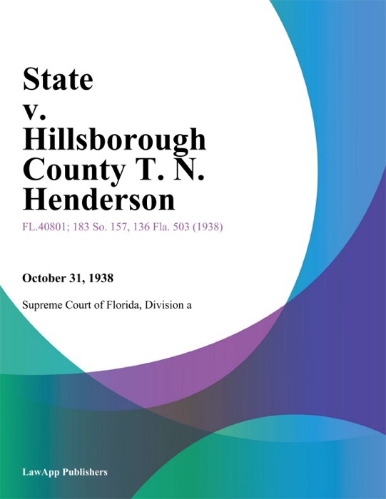 State v. Hillsborough County T. N. Henderson