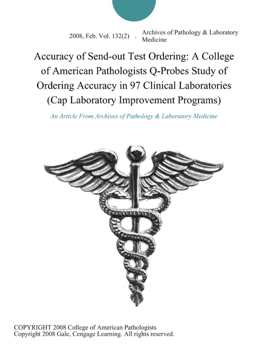 Accuracy of Send-out Test Ordering: A College of American Pathologists Q-Probes Study of Ordering Accuracy in 97 Clinical Laboratories (Cap Laboratory Improvement Programs)