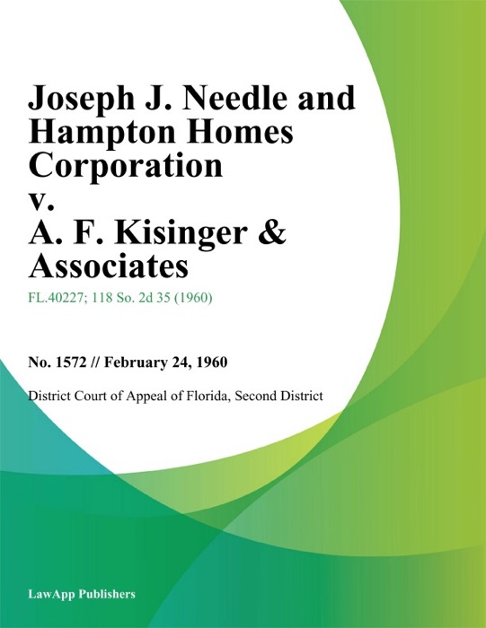 Joseph J. Needle and Hampton Homes Corporation v. A. F. Kisinger & Associates