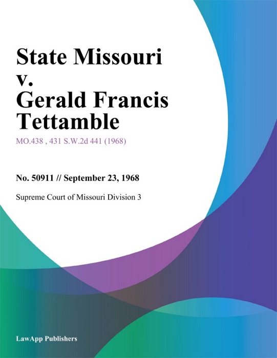 State Missouri v. Gerald Francis Tettamble