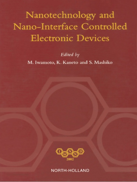 NANOTECHNOLOGY AND NANO-INTERFACE CONTROLLED ELECTRONIC DEVICES (Enhanced Edition)