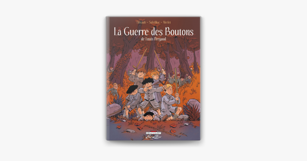 La Guerre Des Boutons Louis Pergaut Page De Garde La Guerre des boutons sur Apple Books