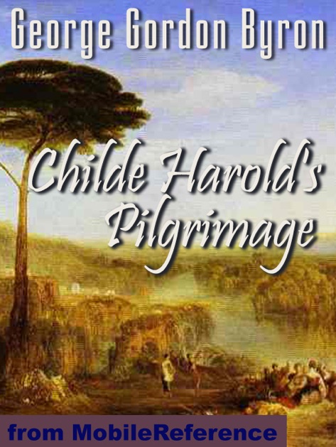 Byron Childe Harold's Pilgrimage Childe Harold's Pilgrimage by Lord Byron on iBooks