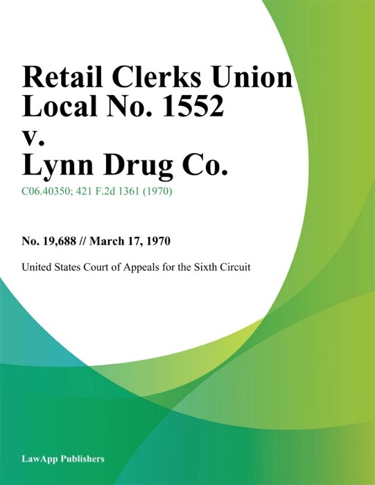 Retail Clerks Union Local No. 1552 v. Lynn Drug Co.