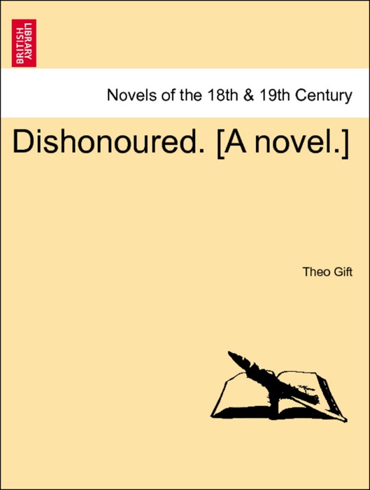 Dishonoured. [A novel.]