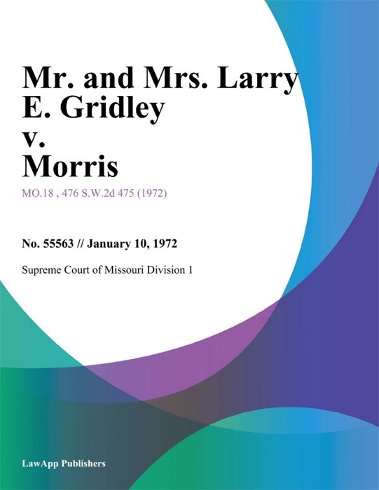 Mr. and Mrs. Larry E. Gridley v. Morris