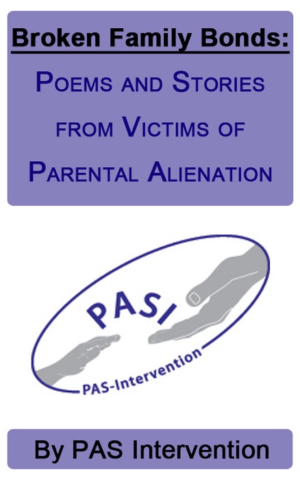 Broken Family Bonds: Poems and Stories from Victims of Parental Alienation