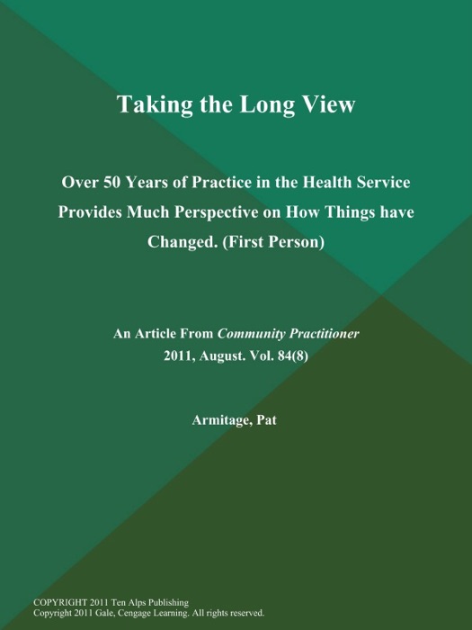 Taking the Long View: Over 50 Years of Practice in the Health Service Provides Much Perspective on How Things have Changed (First Person)