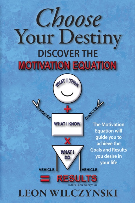 Choose Your Destiny (Discover The Motivation Equation)