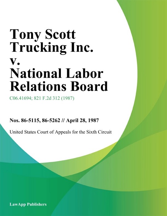 Tony Scott Trucking Inc. V. National Labor Relations Board