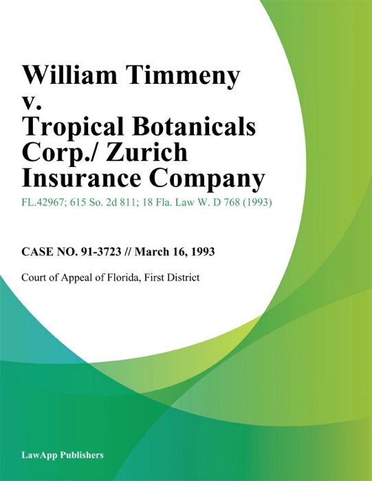 William Timmeny v. Tropical Botanicals Corp./ Zurich Insurance Company