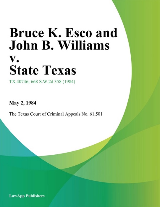 Bruce K. Esco and John B. Williams v. State Texas