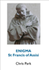 ENIGMA: St Francis of Assisi - Chris Park