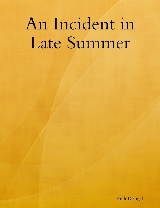 An Incident in Late Summer