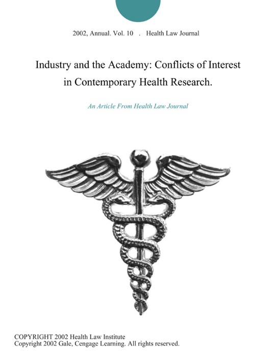 Industry and the Academy: Conflicts of Interest in Contemporary Health Research.