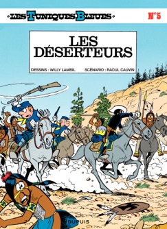 Les Tuniques Bleues - Tome 5 - LES DESERTEURS - Willy Lambil & Raoul Cauvin