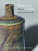 Mastering Cone 6 Glazes - John Hesselberth & Ron Roy