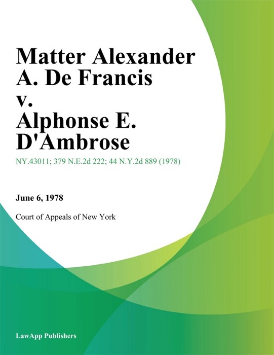 Matter Alexander A. De Francis v. Alphonse E. D'Ambrose