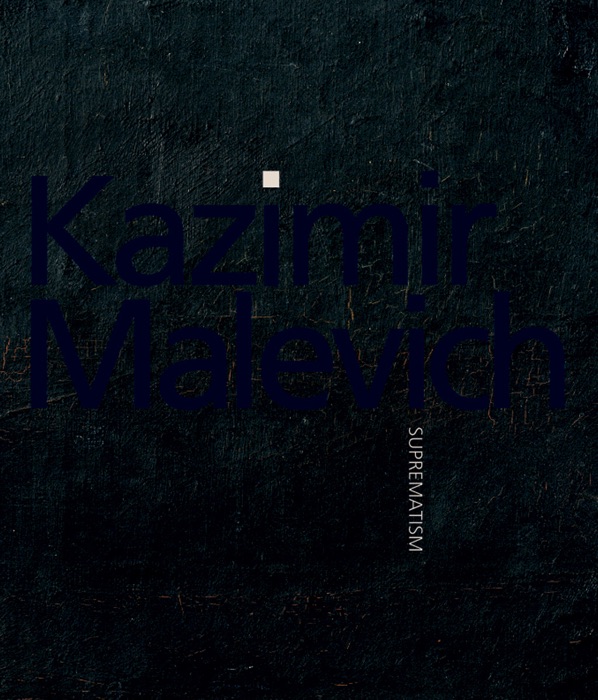Malevich, Painting and Writing: On the Development of a Suprematist Philosophy