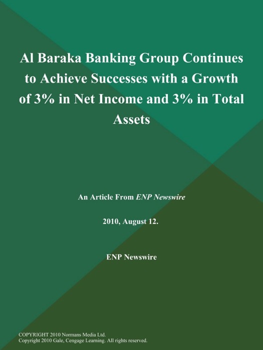 Al Baraka Banking Group Continues to Achieve Successes with a Growth of 3% in Net Income and 3% in Total Assets