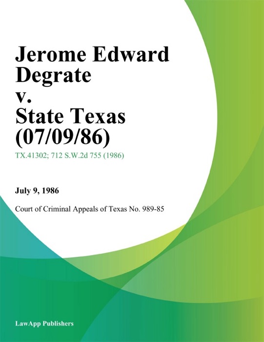 Jerome Edward Degrate v. State Texas