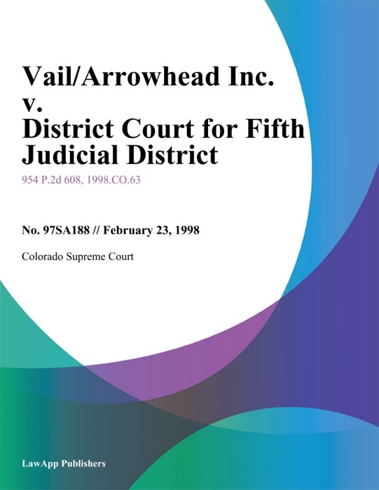 Vail/Arrowhead Inc. V. District Court For Fifth Judicial District