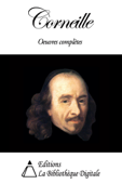 Corneille- Oeuvres complètes - Pierre Corneille