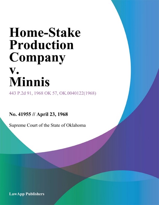 Home-Stake Production Company v. Minnis