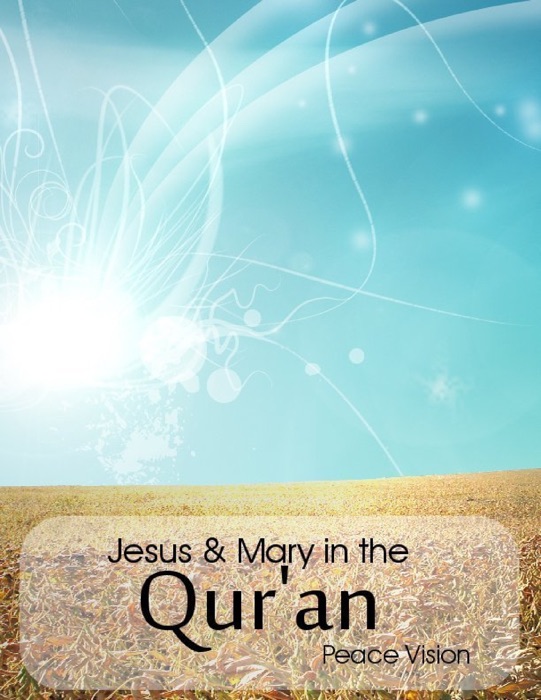 Jesus & Mary in the Qur'an