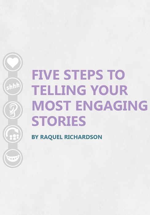 Five Steps to Telling Your Most Engaging Stories