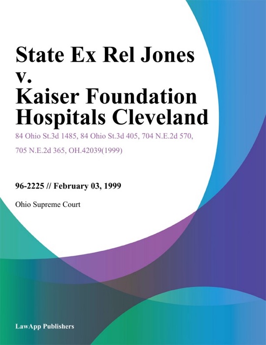 State Ex Rel Jones v. Kaiser Foundation Hospitals Cleveland
