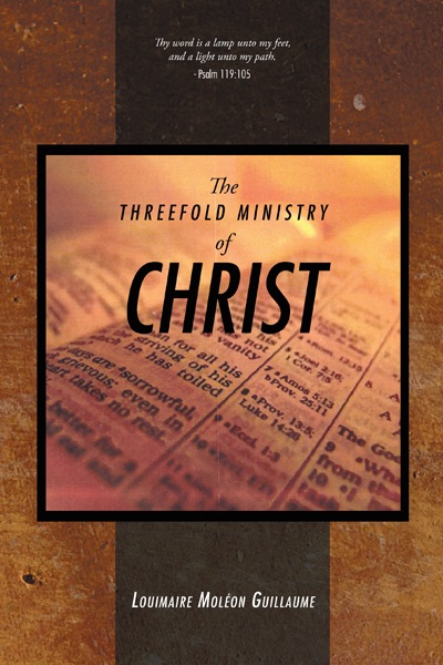 The Threefold Ministry Of Christ