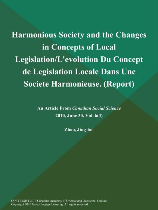 Harmonious Society and the Changes in Concepts of Local Legislation/L'evolution Du Concept de Legislation Locale Dans Une Societe Harmonieuse (Report)