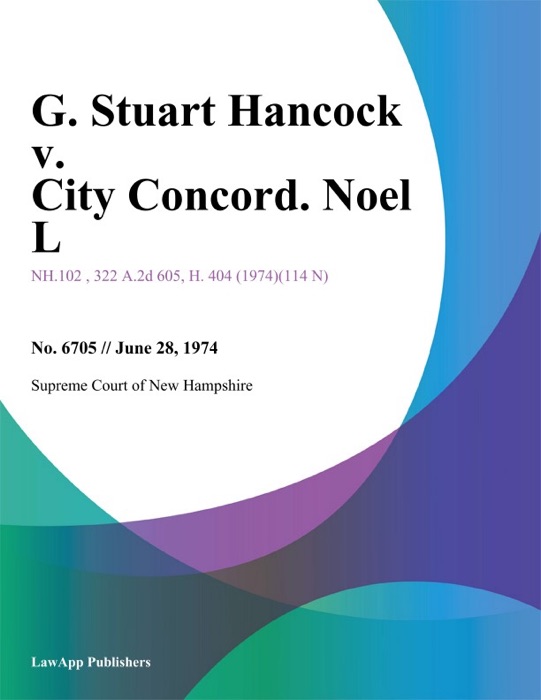 G. Stuart Hancock v. City Concord. Noel L.