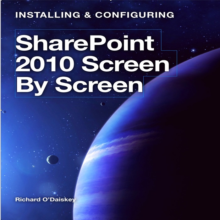 Installing & Configuring SharePoint 2010 Screen By Screen