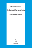 Il Ghetto di Varsavia lotta - Marek Edelman