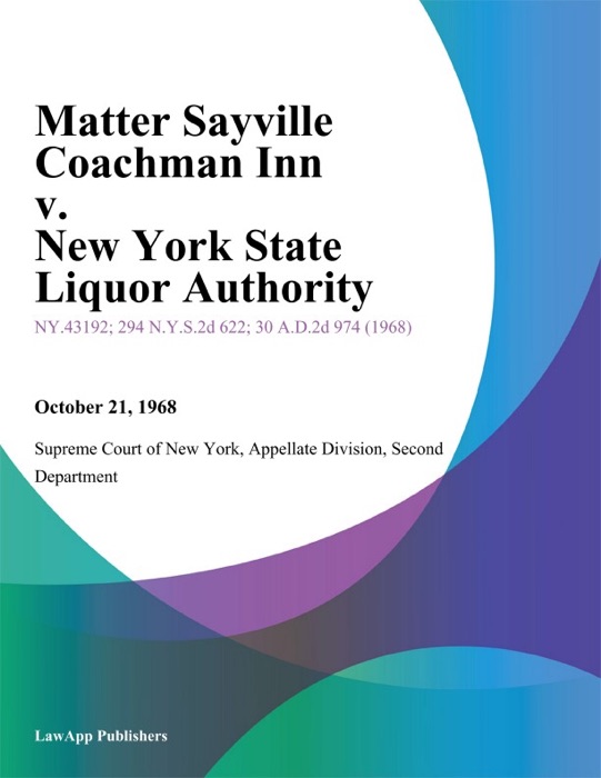 Matter Sayville Coachman Inn v. New York State Liquor Authority