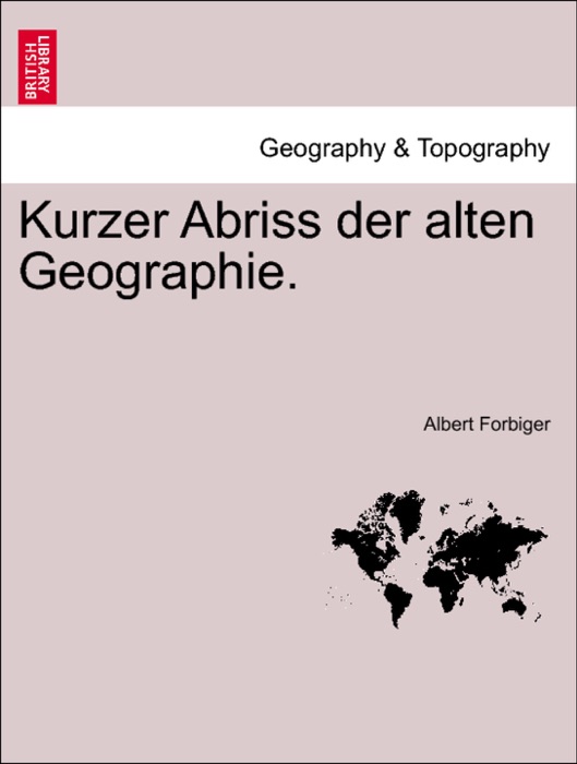 Kurzer Abriss der alten Geographie.