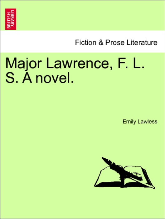 Major Lawrence, F. L. S. A novel. Vol. I