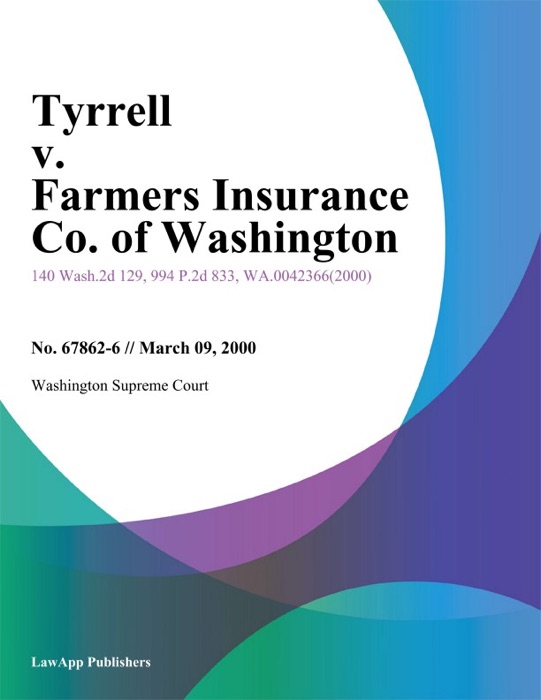 Tyrrell V. Farmers Insurance Co. Of Washington