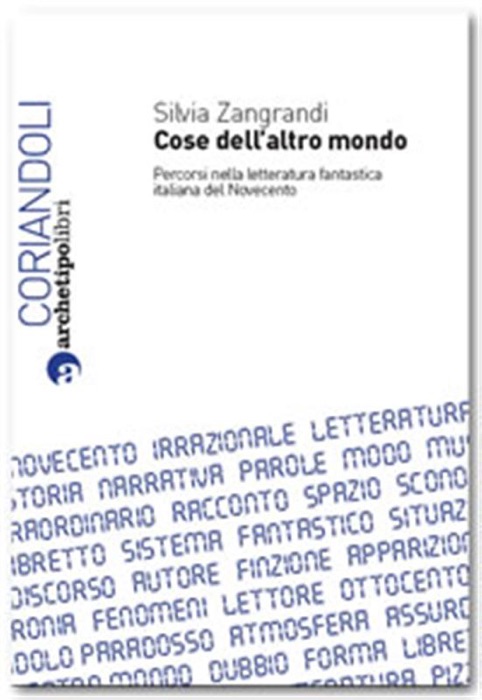 Cose dell'altro mondo. Percorsi nella letteratura fantastica italiana del Novecento