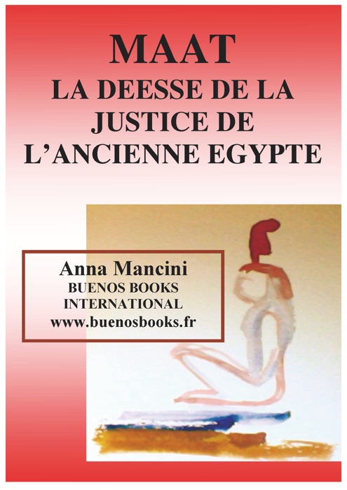 Maat, La Déesse de la Justice de L'Ancienne Egypte